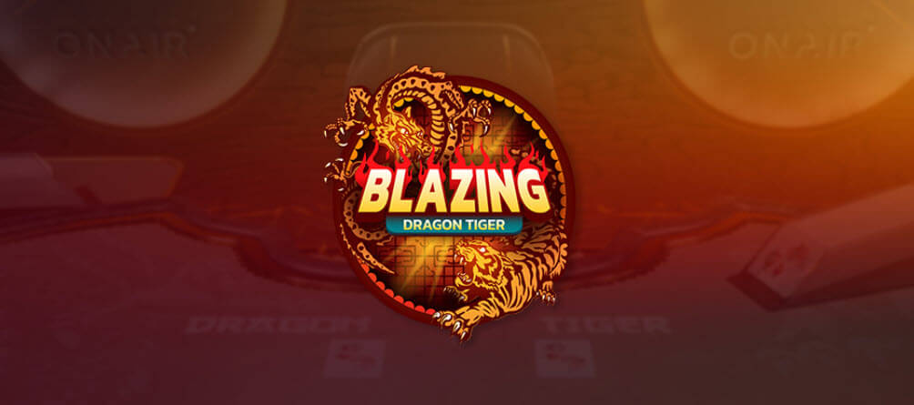 OnAir Entertainment เปิดตัว Blazing Dragon Tiger เกมคาสิโนสดออนไลน์ที่จ่ายสูงสุด 50:1